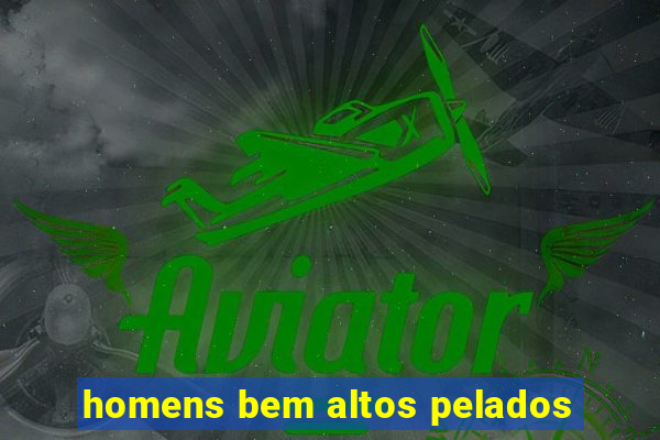 homens bem altos pelados